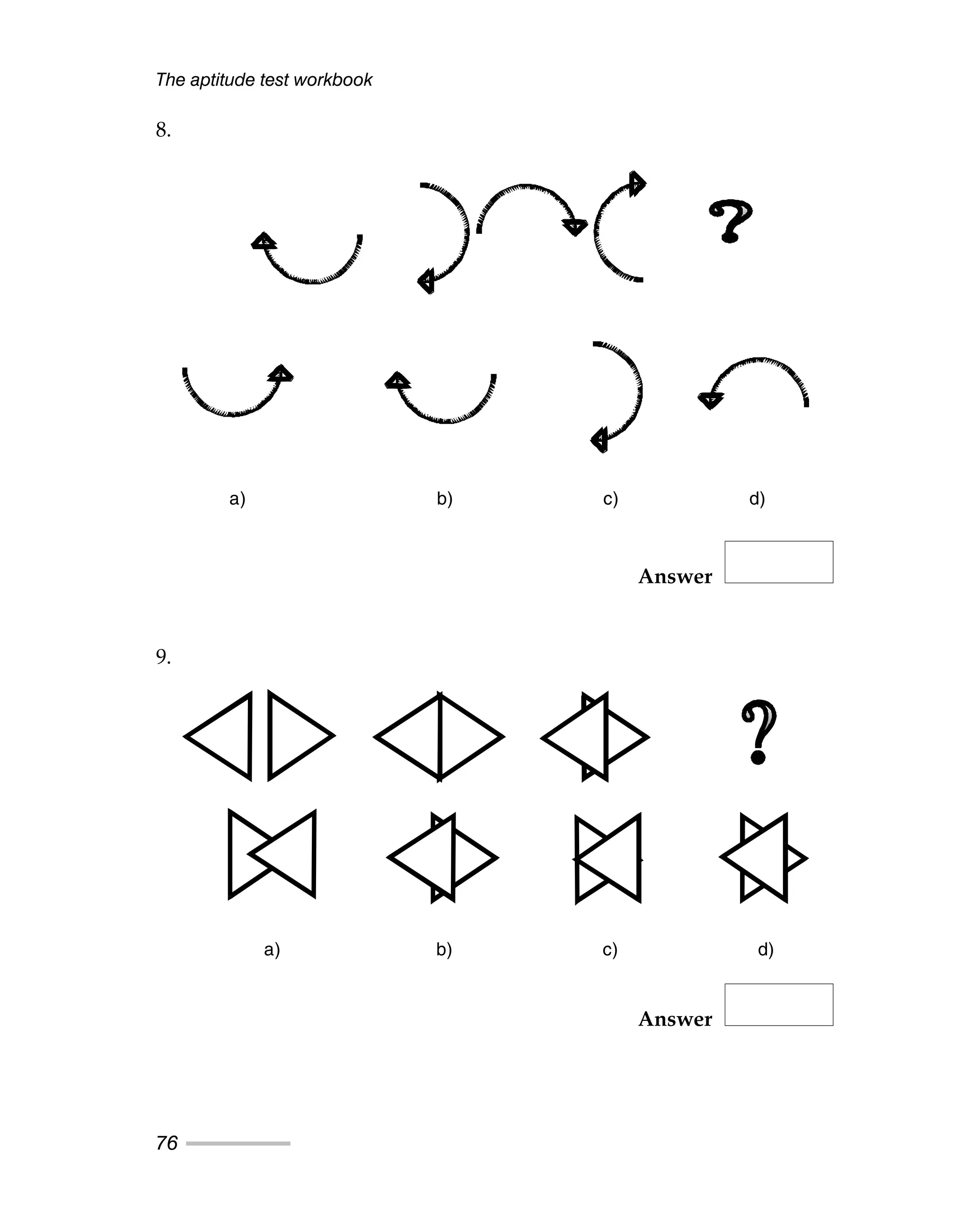 The aptitude test workbook
76
8.
Answer
9.
Answer
a) b) c) d)
a) b) c) d)
 