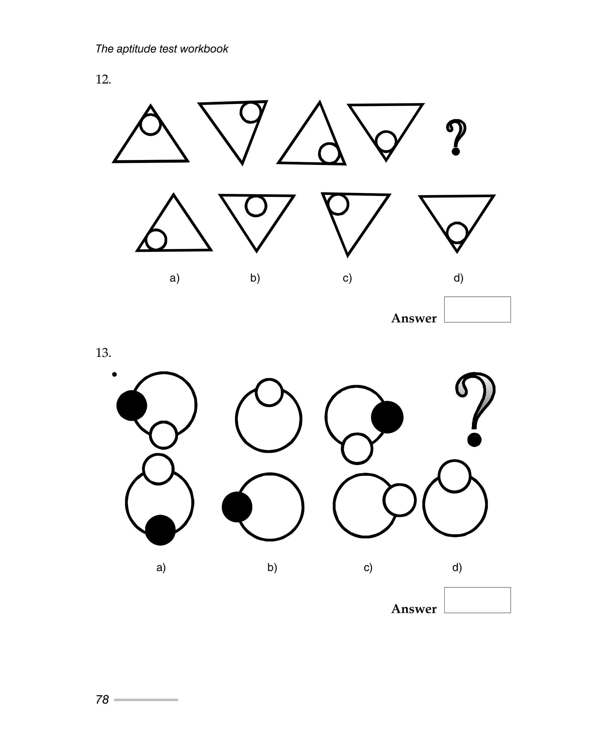 The aptitude test workbook
78
12.
Answer
13.
Answer
a) b) c) d)
a) b) c) d)
 