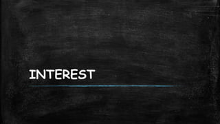 INTEREST
 