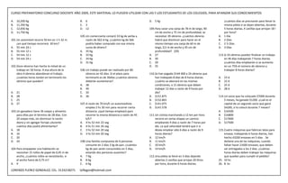 CURSO PREPARATORIO CONCURSO DOCENTE AÑO 2009, ESTE MATERIAL LO PUEDEN UTILIZAR CON LAS Y LOS ESTUDIANTES DE LOS COLEGIOS, PARA AFIANZAR SUS CONOCIMIENTOS

A.   10,200 Kg                                   B. 6                                             D. 5 Kg                                             ¿cuántos días se precisarán para llenar la
B.   11,350 Kg                                   C. 3                                                                                                 misma pileta si se dejan abiertas, durante
C.   12,656 Kg                                   D. 12                                            109. Para cavar una zanja de 78 m de largo, 90      5 horas diarias, 4 canillas que arrojan 18 l
D.   11,750 Kg                                                                                         cm de ancho y 75 cm de profundidad, se         por hora?
                                                 105. Un comerciante compró 33 kg de yerba a           necesitan 39 obreros .¿cuántos obreros      A. 1 Día
101. Un automóvil recorre 50 km en 1 h 32 m.          razón de $62 el kg. ¿cuántos kg de $66           habrá que disminuir para hacer en el        B. 2 Días
     ¿en qué tiempo recorrerá 30 km?                  podría haber comprado con esa misma              mismo tiempo una zanja de 60 m de           C. 2 ½ Días
A. 55 min 24 s                                        suma de dinero?                                  largo, 0,5 m de ancho y 45 cm de            D. 3 Días
B. 55 min 12 s                                   A. 35 Kg                                              profundidad? (29)
C. 54 min 12 s                                   B. 33 Kg                                         A. 27                                            113. Si 24 obreros pueden finalizar un trabajo
D. 54 min 24 s                                   C. 34 Kg                                         B. 30                                                 en 46 días trabajando 7 horas diarias.
                                                 D. 31 Kg                                         C. 29                                                 ¿cuántos días emplearán si se aumenta
102. Doce obreros han hecho la mitad de un                                                        D. 25                                                 en un 75% el número de obreros y
     trabajo en 18 horas. A esa altura de la     106. Un trabajo puede ser realizado por 80                                                             trabajan 8 horas diarias?
     obra 4 obreros abandonan el trabajo.             obreros en 42 días. Si el plazo para        110. Se han pagado $144 000 a 24 obreros que
     ¿cuántas horas tardan en terminarlo los          terminarlo es de 30días ¿cuántos obreros         han trabajado 8 días de 8 horas diarias.    A.   23 d
     obreros que quedan?                              deberán aumentarse?                              ¿cuánto se abonará en las mismas            B.   22 d
                                                 A. 38                                                 condiciones, a 15 obreros que deben         C.   25 d
                                                 B. 40                                                 trabajar 12 días a razón de 9 horas por     D.   28 d
A.   21                                          C. 32                                                 día?
B.   28                                          D. 36                                            A. $151.875                                      114. Un socio que ha colocado $7000 durante
C.   25                                                                                           B. $152.865                                           5 meses, ha ganado $1200. ¿cuál es el
D.   27                                          107. A razón de 70 km/h un automovilista         C. $141.075                                           capital de un segundo socio que ganó
                                                      emplea 2 hs 30 min para recorrer cierta     D. $141.578                                           $4200, si lo colocó durante 7 meses?
103. Un ganadero tiene 36 ovejas y alimento           distancia. ¿qué tiempo empleará para                                                         A. $16500
     para ellas por el término de 28 días. Con        recorrer la misma distancia a razón de 45   111. Un ciclista marchando a 12 km por hora      B. $16800
     20 ovejas más, sin disminuir la ración           k/h?                                             recorre en varias etapas un camino          C. $17600
     diaria y sin agregar forraje ¿durante       A. 4 hs 52 min 22 seg                                 empleando 9 días a razón de 7 horas por     D. $17500
     cuántos días podrá alimentarlas?            B. 4 hs 51 min 26 seg                                 día. ¿a qué velocidad tendrá que ir si
A. 18                                            C. 3 hs 52 min 20 seg                                 desea emplear sólo 6 días a razón de 9      115. Cuatro máquinas que fabrican latas para
B. 16                                            D. 3 hs 53 min 20 seg                                 horas diarias?                                   envase, trabajando 6 horas diarias, han
C. 20                                                                                             A. 12 km/h                                            hecho 43200 envases en 5 días . Se
D. 24                                            108. Una familia compuesta de 6 personas         B. 11 km/h                                            detiene una de las máquinas, cuando
                                                      consume en 2 días 3 kg de pan. ¿cuántos     C. 10 km/h                                            faltan hacer 21600 envases, que deben
104. Para empapelar una habitación se                 kg de pan serán consumidos en 5 días,       D. 14 km/h                                            ser entregados a los 2 días. ¿cuántas
     necesitan 15 rollos de papel de 0,45 m de        estando dos personas ausentes?                                                                    horas diarias deben trabajar las máquinas
     ancho, ¿cuántos rollos se necesitarán, si   A. 7 Kg                                          112. Una pileta se llenó en 3 días dejando            que quedan para cumplir el pedido?
     el ancho fuera de 0,75 m?                   B. 8 Kg                                               abiertas 2 canillas que arrojan 20 litros   25. 10 hs
A. 9                                             C. 6 Kg                                               por hora, durante 6 horas diarias.          26. 8 hs

LORENZO FLEREZ GONZALEZ, CEL. 3133218271         loflegon@hotmail.com
 