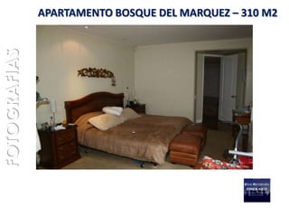 FOTOGRAFIAS   APARTAMENTO BOSQUE DEL MARQUEZ – 310 M2
 