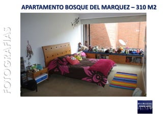 FOTOGRAFIAS   APARTAMENTO BOSQUE DEL MARQUEZ – 310 M2
 