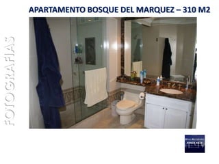 FOTOGRAFIAS   APARTAMENTO BOSQUE DEL MARQUEZ – 310 M2
 