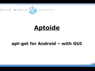 Aptoide apt-get for Android – with GUI 