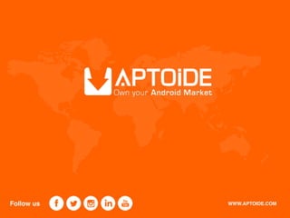 WWW.APTOIDE.COMFollow us
 