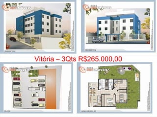 Vitória – 3Qts R$265.000,00

 