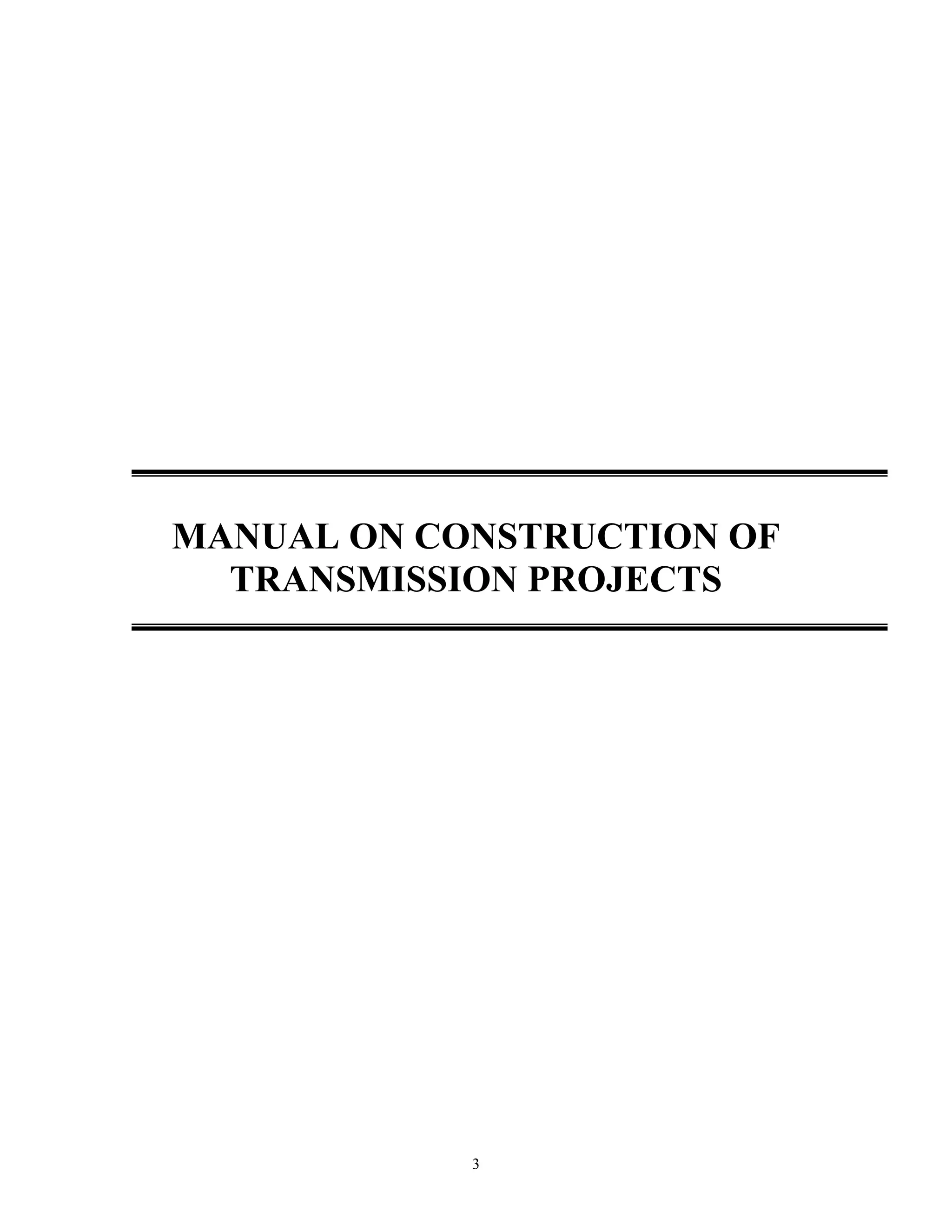 MANUAL ON CONSTRUCTION OF
TRANSMISSION PROJECTS
3
 