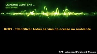 APT - Advanced Persistent Threats