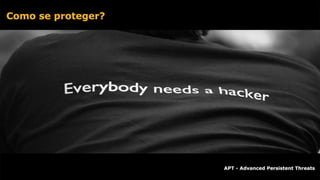 APT - Advanced Persistent Threats