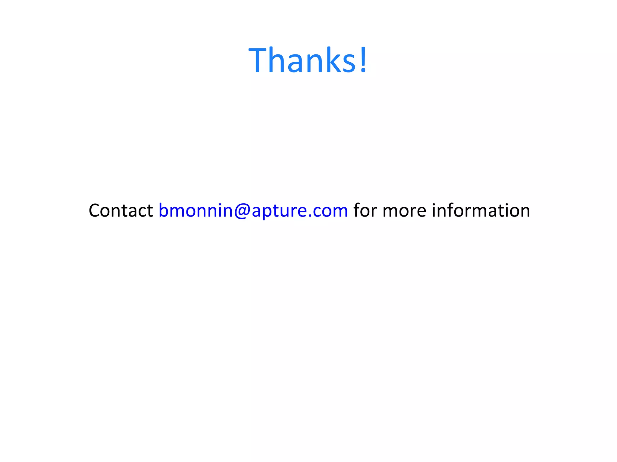 Thanks! Contact  [email_address]  for more information 