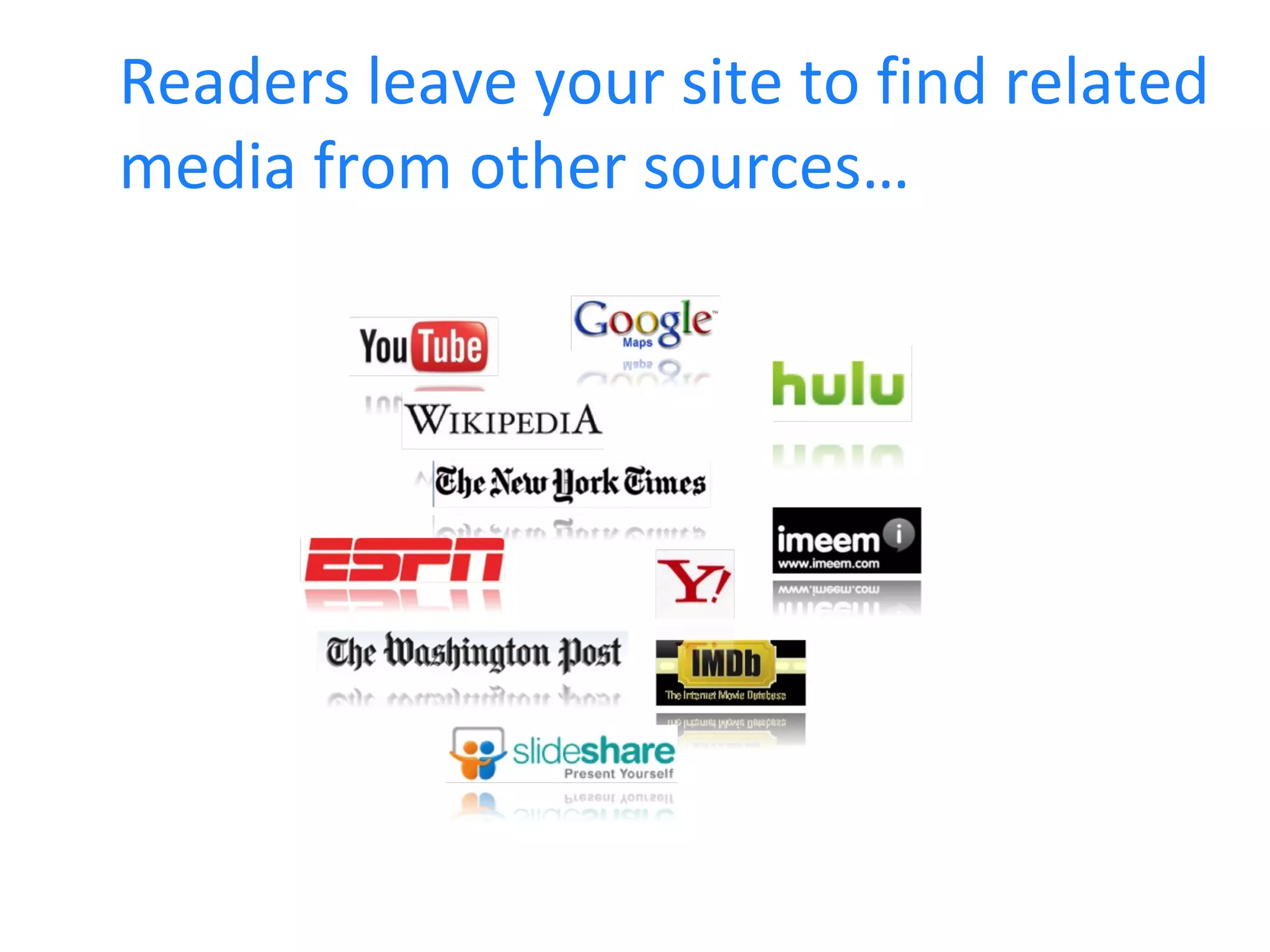 Readers leave your site to find related media from other sources… 