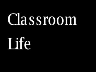 Classroom Life Pink Floyd C We dont need no education 