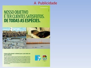 A Publicidade
 