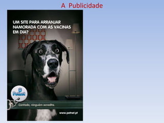 A Publicidade
 