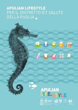 APULIAN LIFESTYLE
PER IL DISTRETTO ICT SALUTE
DELLA PUGLIA +
 