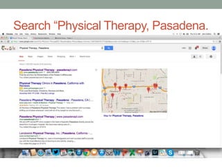 Search “Physical Therapy, Pasadena.
 