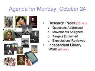 Agenda for Monday, October 24 ,[object Object],[object Object],[object Object],[object Object],[object Object],[object Object]