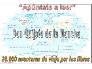20.000 aventuras de viaje por los libros Don Quijote de la Mancha 