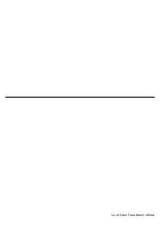 Lic. en Educ. Física Alicia I. Gómez
 