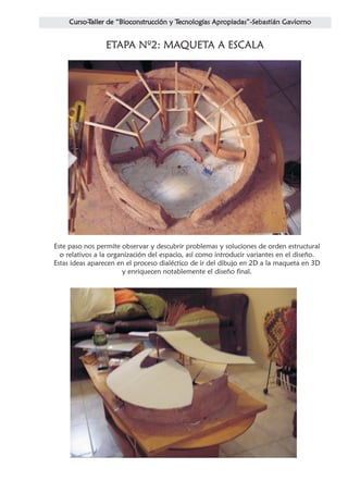 ETAPA Nº2: MAQUETA A ESCALA




Este paso nos permite observar y descubrir problemas y soluciones de orden estructural
  o relativos a la organización del espacio, así como introducir variantes en el diseño.
Estas ideas aparecen en el proceso dialéctico de ir del dibujo en 2D a la maqueta en 3D
                       y enriquecen notablemente el diseño final.
 