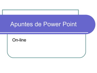 Apuntes de Power Point On-line 