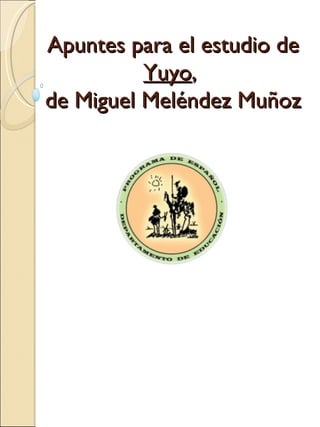 Apuntes para el estudio de  Yuyo ,  de Miguel Meléndez Muñoz 