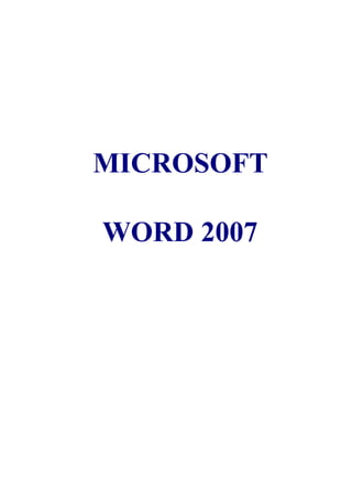 MICROSOFT
WORD 2007
 