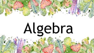 Algebra
 