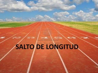 SALTO DE LONGITUD
 