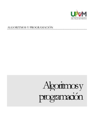 ALGORITMOS Y PROGRAMACIÓN




                  Algoritmosy
                 programación
 