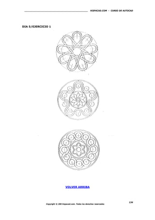 HISPACAD.COM - CURSO DE AUTOCAD
DIA 5/EJERCICIO 1
VOLVER ARRIBA
Copyright © 200 hispacad.com. Todos los derechos reservados
134
 