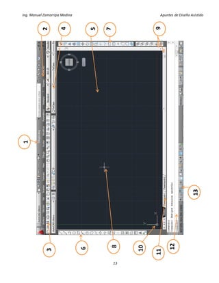 Ing. Manuel Zamarripa Medina Apuntes de Diseño Asistido
13
2
4
5
7
9
13
1
12
11
10
8
6
3
 