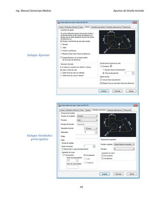 Ing. Manuel Zamarripa Medina Apuntes de Diseño Asistido
43
Solapa Ajustar
Solapa Unidades
principales
 