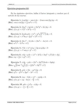 Modulo I y II Apuntes del Curso de Ecuaciones Diferenciales Ordinarias
Profesor: Edis Alberto Flores Página 37 de 62
Ejercicios propuestos (6):
 
