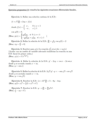 Modulo I y II Apuntes del Curso de Ecuaciones Diferenciales Ordinarias
Profesor: Edis Alberto Flores Página 41 de 62
Ejercicios propuestos (7): resuelva las siguientes ecuaciones diferenciales lineales.
 