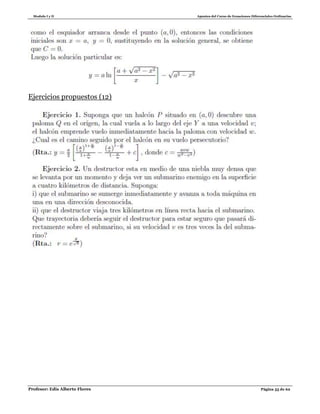 Modulo I y II Apuntes del Curso de Ecuaciones Diferenciales Ordinarias
Profesor: Edis Alberto Flores Página 55 de 62
Ejercicios propuestos (12)
 