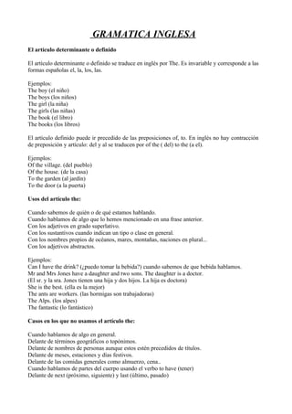 GRAMATICA INGLESA
El artículo determinante o definido

El artículo determinante o definido se traduce en inglés por The. E...