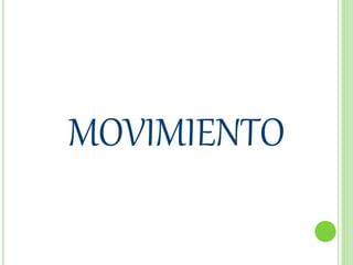 MOVIMIENTO
 