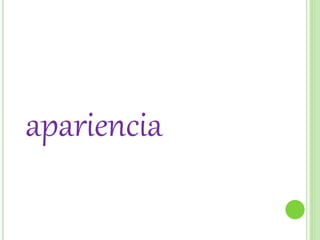 apariencia
 