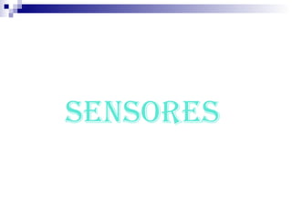 SEnSorES
 