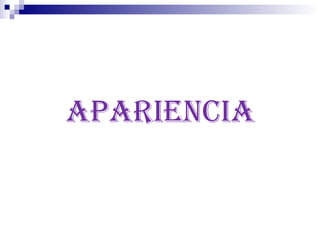 apariencia
 