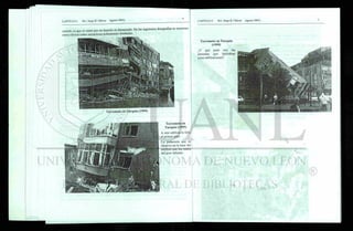 cautela ya que el costo por no hacerlo es demasiado. En las siguientes fotografías se muestran
estos efectos sobre estructuras pobremente diseñadas.
Terremoto en Turquía (1999)
Terremoto en
Turquía (1999)
A este edificio le falta
el primer piso.
La pedacería que se
observa en la base del
edificio son los restos
del piso faltante.
Terremoto en Turquía
(1999)
¿Y que pasó con las
personas que habitaban
estas edificaciones?
 