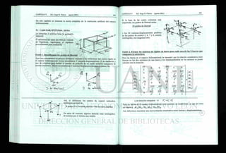 En este capítulo se presenta la teoría completa sin la restricción artificial del espacio
bidimensional.
Aquí nos encontramos la primera diferencia respecto a las estructuras tipo marco rígido en
el espacio bidimensional. Antes necesitamos 3 vectores-desplazamiento (2 de traslación y
uno de rotación) para definir el cambio de posición de un punto material cualquiera de
nuestra estructura. Ahora necesitaremos 6 vectores-desplazamiento para el mismo fin.
5.1 CASO PARA ESTUDIO: MESA
La estructura a analizar tiene la geometría
indicada:
Si aplicamos las ideas del Método General
de Rigideces, seguiremos el siguiente
procedimiento para analizarla:
£
<U
PASO 1. Identificamos los grados de libertad
3 '4a,
Así, si definimos los puntos de control indicados,
tendremos un total de:
8 puntos X 6 vectores posibles = 48 vectores posibles
De estos 48 vectores, algunos deberán estar restringidos,
de manera que el sistema sea estable.
Si la base de las cuatro columnas está
empotrada, los grados de libertad serán:
24 grados de libertad
y los 24 vectores-desplazamiento posibles
en los puntos de control 5, 6, 7 y 8, estarán
restringidos, con magnitud cero.
PASO 2. Formar las matrices de rigidez de barra para cada una de las 8 barras que
componen la estructura.
Para las barras en el espacio bidimensional, se encontró que la relación constitutiva entre
fuerzas en los dos extremos de una barra y los desplazamientos en los mismos se puede
calcular con la ecuación:
dx
d
y
dxB
Qzl
EA
0 0
EA
0 0
L L
Fx
Fy
0
12 El 6EI
0
12 El 6EI
Fx
Fy
0
Ú L2
0
Ú L2
Fx
Fy
0
6EI A El
0
6EI 2EI
Mz
0
L2
L
0
L2
L
Fx„ EA
0 0
EA
0 0
Fy's
L
0
12 El 6EI
L
0
12 El 6 El
M Z
B
L
0
Ú L2
L
0
Ú L2
0
6EI 2 El
0
6EI AEI
0
L2
L
0
L2
L
o, en notación compacta
Para las barras en el espacio tridimensional, esta ecuación es insuficiente, ya que no toma
en cuenta a: dzA, SxA, ®yA, dzB, ®xB, ®yB.
Así, deberemos encontrar una nueva relación constitutiva entre fuerzas y desplazamientos.
 