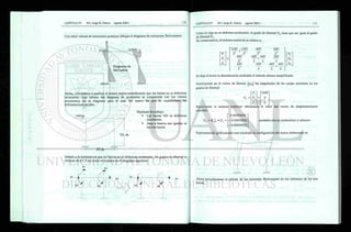 Con estos valores de momentos podemos dibujar el diagrama de momentos flexionantes:
286344 285618
Ahora, volveremos a ctnalizar el mismo marco considerando que las barras no se deforman
axialmente. Los valores del diagrama de momentos se compararán con los valores
presentados en el diagrama para el caso del marco en que se consideraron las
deformaciones axiales.
Hipótesis de trabajo:
lOOO kg. * Las barras NO se deforman
axialmente.
* Área e Inercia son iguales
las tres barras.
10 m
/////// ///////
- 1 0 m i
Debido a la hipótesis de que las barras no se deforman axialmente, los grados de libertad se
reducen de 6 a 3, tal como se muestra en el diagrama siguiente:
Como la viga no se deforma axialmente, el grado de libertad D4 tiene que ser igual al grado
de libertad D,.
En consecuencia, el sistema matricial se reduce a:
F.
12El 2EI
/
: ' ü
6EI
L2
6EI
6EI
L2
4EI 4 El
+
L L
2 El
6E¿
Y
2El
L
4El 4 El
+
L L
A
A
A
L2
L
Se deja al lector la demostración mediante el método alterno simplificado.
Sustituyendo en el vector de fuerzas Fu ' a s
magnitudes de las cargas actuantes en los
grados de libertad:
' K Ì000"
Fv = F, = 0
F„ 0
Resolviendo el sistema matricial obtenemos el va
solución:
A/ - K
uu • F
u
0.58203805
- 0.00034922
- 0.00034922
or del vector de desplazamientos
unidades son en centímetros y radianes
Representando gráficamente este resultado la configuración del marco deformado es:
777)777 /7T7777
Ahora procederemos al cálculo de los momento flexionantes en los extremos de las tres
barras.
 