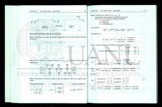 Wv,«„L
i 2
PL WL
8 12
Cargas de
peso propio
PL WL
8 12
ESTADO II
W.» L
2
Cargas de
Viento
/777T57 /77T777 7777777
SOLUCION DE ESTRUCTURAS EN ESTADO 2:
7777777
Paso 1. Identificar los grados de libertad, suponiendo, que las barras NO se deforman
axialmente.
02 -DI D3 -DI
/ / / / / / 7/77/7
Paso 2,3 y 4. Formar la ecuación matricial F = K • D > usando el método alterno
simplificado.
f2
R
12EI 2EI
é +
ú
6EI
6EI
L2
6EI 6EI
L2
L2
4EI 4EI 2EI
L L L
2EI 4EI 4EI
+
L L L
D

A
A
Paso 5. Formación de vectores de carga, Fu, para las cargas de viento y las cargas de peso
propio.
Cargas de peso propio:
F,
pp
u
0
PL wL'
PL
12
wL2
Cargas de viento:
R VIENTO
U
Vector Fu combinado:
Fr
pp Fr
VIENTO
U
Paso 6. Calculo de £>{J a partir de =KUU • Dv
Sustituyendo las propiedades geométricas del perfil
IPR 18"x7 ^ " x 105.65 kg./m. (Manual AHMSA)
A = 134.19 cm2
.
I = 48,699 cm4
.
E = 2,100,000 kg/cm2
.
en la ecuación:
y despejando £)i¡
[l-r I Frm
]=[Knu]D
pp
u D
VIENTO
u
- t
Du = D
pp
'u D
VIENTO
]=
0 i -0.52383425
-0.0017655154 0.00036862
0.001765515 I 0.00009701
Paso 7. Calculo de fuerzas en extremos de barra para el estado 2.
La matriz reducida de barra es: k b ~
4 EL 2 EL
L L
2 EL 4 EL
L L
Barra # 1:
Dbx =
M.
L L
0 . 0 0 1 7 6 5 5 1 5 4 + — - ~
L L
^ 0 0 . 5 2 3 8 3 4 2 5
0 +
L 1 0 0 0
_ _ _ 0 0 . 5 2 3 8 3 4 2 5
0 . 0 0 0 3 6 8 6 2 +
L 1 0 0 0
M
Barra # 2:
o
- 0 . 0 0 1 7 6 5 5 1 5 4
- 0 . 0 0 0 5 2 3 8 3 4
- 0 . 0 0 0 1 5 5 2 1 4
- 3 6 1 1 1 1
7 2 2 2 2 2
- 2 4 6 0 3 3
- 1 7 0 6 3 7
Db2 =
M
- 0 . 0 0 1 7 6 5 5 1 5 4 + - - - y
L L
0 . 0 0 1 7 6 5 5 1 5 4 + - - -
L L
0 . 0 0 0 3 6 8 6 2 + 7 - 7
JLJ -L/
0 . 0 0 0 0 9 7 0 1 + y - y
L LJ
M = [Kb2
- 0 . 0 0 1 7 6 5 5 1 0 . 0 0 0 3 6 8 6 2 " - 3 6 1 , 1 1 1 1 1 7 0 , 6 3 4 "
0 . 0 0 1 7 6 5 5 1 0 . 0 0 0 0 9 7 0 1 3 6 1 , 1 1 1 1 1 1 5 , 0 8 0 _
 