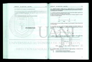 4.2.3. MARC OS CON BARRAS NO ORTOGONALES
Ahora probaremos ia efectividad del método alterno simplificado en las estructuras en uue
sus barras no están alineadas o a 90 grados unas con respecto a otras. También probaremos
el beneficio de utilizar la simplificación que ignora los electos de las deformaciones
axiales.
4.2.3.1 CASO PARA ESTUDIO: Marco Con Techo Inclinado
PENDIENTE
4.2.4. OBSERVACIONES ACERCA DE LA DEDUCCIÓN DE LAS RELACIONES
MATEMÁTICAS ENTRE LOS DESPLAZAMIENTOS DE LOS PUNTOS DE CONTROL Y
LAS FUERZAS EN LOS MISMOS.
1.- Al deducir las relaciones matemáticas para el caso de una barra aislada, supusimos que
el origen del sistema de coordenadas era local a la barra.
El origen de este sistema de coordenadas locales está en el "extremo izquierdo", tal como
se muestra en la figura siguiente:
/]Y
A
B
-> X*
izquierdo barra derecho
el sentido positivo es como se indica en la figura. Al lado izquierdo lo hemos llamado lado
A y al otro, lado B.
2.- Se consideró que los 6 grados de libertad mostrados en la figura siguiente, son
suficientes para conocer totalmente el estado de esfuerzos y deformaciones de toda la
barra.
A
0 *
dyA ¿YB
/X
v r *
© * dxg
dxA B
3.- Debido a estos desplazamientos aparecen 6 fuerzas asociadas a cada uno de ellos,
resultando un sistema de ecuaciones lineales simultaneas:
~d*
V*A
Ai*.
F B
y *
Y
B
M *
barra 3óx6
d
xA
yA
d*
d
0*
xB
yB
NOTA.: Asterisco (*) indica: referido al sistema local de
coordenadas.
4.- Al resolver sistemas estructurales del tipo de vigas continuas, lo hicimos de dos
maneras:
a) a través del Método General de Rigideces
b) a través del Método de Rigideces Alterno Simplificado.
 