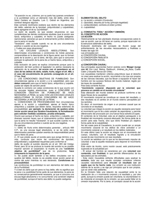 Tal posición no es, unánime, por su parte hay quienes consideran
a la punibilidad como un elemento más del delito, entre ellos
Sáinz Cantero en España, Luis C. Cabral en Argentina, por
nombrar designar algunos.
Esta corriente doctrinaria sostiene que dentro de los elementos
del delito, además de la tipicidad, antijuridicidad y culpabilidad,
debe agregarse el de su "punibilidad".
La razón de aquello, es que existen situaciones en que
cumpliéndose las demás condiciones aludidas (que la acción sea
típica, antijurídica y culpable), el hecho no puede castigarse.
(sancionarse- penarse) ya que el ordenamiento jurídico determina
que la pena no resulta
"necesaria", esto sucede cuando no se da una circunstancia
positiva o cuando se da una negativa.
¿ Cuáles son esas situaciones?
1.- LAS EXCUSAS LEGALES ABSOLUTORIAS. Son
determinadas circunstancias o condiciones de índole personal,
comprendidas en la descripción de la figura penal, que no forman
parte de la acción y. por lo tanto, del tipo, pero que si concurren
excluyen la aplicación de la pena de un hecho típico, antijurídico y
culpable.
Esta exclusión de pena se explica únicamente porque para la
protección del bien jurídico el legislador no estima necesaria la
aplicación de la sanción, tal ocurre con el parentesco en el
caso de los delitos de daño, estafa, hurto, según el art. 489, o
el caso del encubrimiento de pariente consagrado en el art.
17 inc. final
2.- LAS CONDICIONES OBJETIVAS DE PUNIBILIDAD: Son
circunstancias ajenas a la acción y a la culpabilidad, pero que
deben concurrir para que el hecho típico, antijurídico y culpable,
pueda ser objeto de sanción penal.
Sucede lo contrario con estas condiciones de lo que ocurre con
las excusas legales absolutorias, pues si CONCURRE LA
CONDICIÓN OBJETIVA DE PUNIBILDAD SE HACE
NECESARIA LA PENA, en tanto CON LAS EXCUSAS LEGALES
ABSOLUTORIAS SI ESTAS CONCURREN NO SE HACE
NECESARIA LA APLICACIÓN DE LA PENA.
3.- CONDICIONES DE PROCESABILIDAD Son circunstancias
ajenas a la acción y culpabilidad, ajenas al hecho típico
antijurídico y culpable que deben darse, requisitos exteriores de
procesabilidad, por ejemplo: la declaración de quiebra antes
iniciar acción penal por Quiebra fraudulenta, la formalización
para solicitar medidas cautelares, prueba anticipada.
Ocurre que aunque el hecho es típico, antijurídico y culpable, por
diversas razones hacen que el ordenamiento jurídico determine
que la pena no resulta "necesaria", lo que sucede cuando no se
da una circunstancia positiva o cuando se da una negativa.
Por ejemplo:
1.- Delito de Hurto entre determinados parientes , artículo 489
C.P., es una excusa legal absolutoria, si se da entre esos
determinados parientes quedan exentos de responsabilidad penal
que lo libera de pena.
2.- El que presta ayuda al suicida para que ponga término a su
vida, conducta que reúne las condiciones de tipicidad,
antijuridicidad y culpabilidad requeridas para conformar el
delito de auxilio al suicidio descrito en el art. 393 del Código
Penal, pero SI no se produce la muerte del suicida no es posible
imponer sanción al cooperador; la muerte es una "condición
objetiva de punibilidad" que de no producirse, hace
innecesaria la imposición de la pena.
3.- Se puede aludir también a los delitos vinculados con la
quiebra del fallido, donde no es posible iniciar acción penal en
contra del autor mientras no sea declarado. Condiciones de
procesabilidad.
Las condiciones de punibilidad no son elementos del delito sino
de la Punibilidad.
Y si bien es cierto que sin pena no hay delito, ello no significa que
la pena o su posibilidad forme parte de sus elementos; la pena es
su consecuencia generalmente necesaria, ya que si concurre una
excusa legal absolutoria o no concurriendo una condición objetiva
de punibilidad, aunque el hecho sea delito no puede castigarse.
ELEMENTOS DEL DELITO
a.- La acción u omisión (Conducta),
2.- (tipicidad), descrita por la ley (principio legalidad)
c.- (antijuridicidad), contraria al orden jurídico
d.- culpabilidad.
a.- CONDUCTA: TODA “ ACCIÓN Y OMISIÓN)
EL CONCEPTO DE ACCIÓN
LA ACCIÓN
Históricamente se han planteado diversas concepciones sobre lo
que es acción, que es útil tener en cuenta, porque repercuten en
la estructura sistemática del delito.
Evolución doctrinaria del concepto de Acción surge del
enfrentamiento de las escuelas neocausalismo y finalistas a
finales del siglo XX:
Las principales son
a) CONCEPCIÓN CAUSAL
b) CONCEPCIÓN FINALISTA
c) CONCEPCIÓN SOCIAL.
a) CONCEPCIÓN CAUSAL:
Sus principales exponentes fueron autores como Mezger (surge
con él) Von Liszt, Beling, Radbruch, Jiniénez_de_Asúa, Cuello
Calón y Eduardo Novoa (en Chile).
Los causalistas mantienen criterios prejurídicos (que el derecho
no crea) para explicar la acción, recurriendo a los que son propios
de las ciencias naturales, que los llevan a equiparar el hacer del
hombre con los sucesos fácticos del mundo material, regido por
las leyes de causalidad
Para esta corriente Acción:
“movimiento corporal, dispuesto por la voluntad, que
provoca un cambio en el mundo circundante”
Esta alteración del mundo exterior se produce conforme a las
leyes físicas de la causalidad.
El movimiento corporal se constituye en causa del resultado, y
ese resultado es el cambio en el mundo externo perceptible por
los sentidos.
Es decir, el movimiento da origen a un proceso causal que se
concreta en el resultado.
La voluntad que integra la acción es aquella necesaria para hacer
el movimiento que le da a éste carácter de espontáneo, y permite
diferenciarlo del provocado por una fuerza física extraña al sujeto.
El contenido de la Voluntad, esto es el objetivo perseguido o la
finalidad del movimiento corporal efectuado, No forma parte de la
acción para esta Teoría, sino que dicho finalidad y/o objetivo
forma parte de la culpabilidad.
Así las cosas para el Causalismo, la acción puede ser un simple
movimiento corporal en los delitos de mera actividad o un
movimiento corporal y un resultado en los delitos materiales.
En este último caso la acción se integra con el movimiento del
cuerpo, voluntario, con el resultado logrado y la vinculación
causal de ese movimiento con ese resultado.
La acción se satisface con lo que se ha denominado impulso de
voluntad, o sea la aquella necesaria para disponer el movimiento
corporal.
Esta visión de Acción, como noción causal, está prácticamente
superada en la actualidad por:
- El actuar del hombre se caracteriza por una voluntad con
contenido, con finalidad, lo que permite diferenciarlos de los
ejecutados por los animales.
- Esta visión Causalista enfrenta dificultades para explicar la
omisión, toda vez que resulta complejo considerar criterios
causales naturalísticos para vincular un resultado con un
sujeto que no ha hecho nada. (La omisión es una institución
distinta de la acción y se rige por principios que le son propios,
que se verán más adelante).
En la Omisión falta una relación de causalidad entre la no
realización de u n movimiento corporal y el resultado y, por otra
parte, aunque la omisión puede ser voluntaria, la voluntariedad no
es inherente al concepto de la omisión, ya que puede faltar en la
omisión imprudente. Por lo tanto, el concepto causal de la acción
 