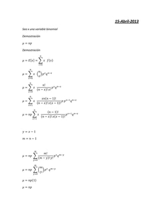 15-Abril-2013
Sea x una variable binomial
Demostración
Demostración
 