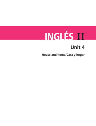 House and home/Casa y hogar
IIInglés
TS-APUN-INGLES-2.indd 6 21/2/08 13:07:01
Unit 4
 