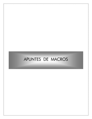 APUNTES DE MACROS
 